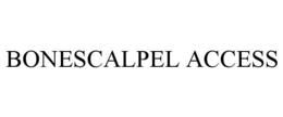 BONESCALPEL ACCESS trademark