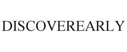 DISCOVEREARLY trademark