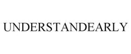 UNDERSTANDEARLY trademark