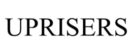 UPRISERS trademark