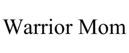 WARRIOR MOM trademark