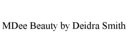 MDEE BEAUTY BY DEIDRA SMITH trademark