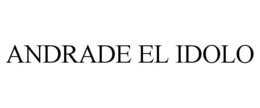 ANDRADE EL IDOLO trademark