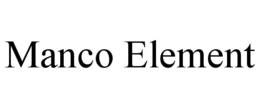 MANCO ELEMENT trademark