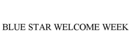 BLUE STAR WELCOME WEEK trademark