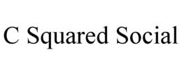 C SQUARED SOCIAL trademark