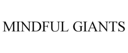 MINDFUL GIANTS trademark