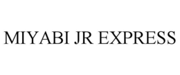 MIYABI JR EXPRESS trademark