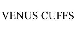 VENUS CUFFS trademark
