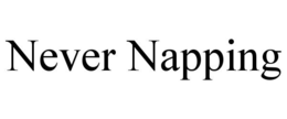 NEVER NAPPING trademark