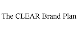 THE CLEAR BRAND PLAN trademark