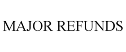 MAJOR REFUNDS trademark