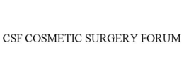 CSF COSMETIC SURGERY FORUM trademark