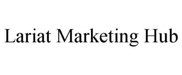 LARIAT MARKETING HUB trademark