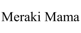 MERAKI MAMA trademark
