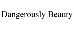 DANGEROUSLY BEAUTY trademark