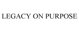 LEGACY ON PURPOSE trademark