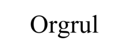 ORGRUL trademark