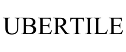 UBERTILE trademark
