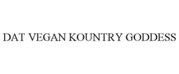 DAT VEGAN KOUNTRY GODDESS trademark