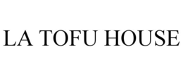 LA TOFU HOUSE trademark