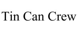 TIN CAN CREW trademark