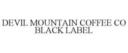 DEVIL MOUNTAIN COFFEE CO BLACK LABEL trademark