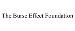 THE BURSE EFFECT FOUNDATION trademark