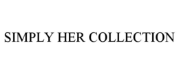 SIMPLY HER COLLECTION trademark