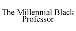 THE MILLENNIAL BLACK PROFESSOR trademark