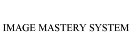 IMAGE MASTERY SYSTEM trademark