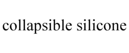 COLLAPSIBLE SILICONE trademark