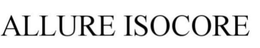 ALLURE ISOCORE trademark