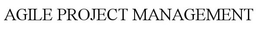 AGILE PROJECT MANAGEMENT trademark