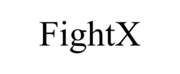 FIGHTX trademark
