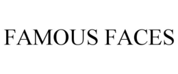 FAMOUS FACES trademark