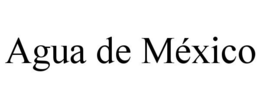 AGUA DE MÉXICO trademark