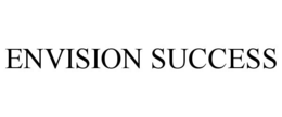 ENVISION SUCCESS trademark