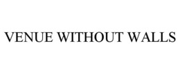 VENUE WITHOUT WALLS trademark