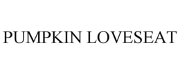 PUMPKIN LOVESEAT trademark