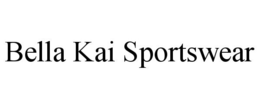 BELLA KAI SPORTSWEAR trademark