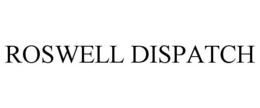 ROSWELL DISPATCH trademark