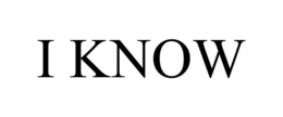 I KNOW trademark