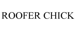 ROOFER CHICK trademark