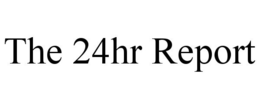 THE 24HR REPORT trademark