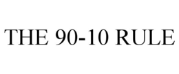 THE 90-10 RULE trademark