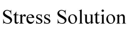 STRESS SOLUTION trademark