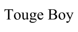 TOUGE BOY trademark