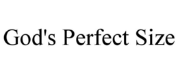 GOD'S PERFECT SIZE trademark