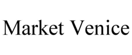 MARKET VENICE trademark